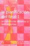 I. PLANIFICACION DEL FINAL, LA. EN APERTURAS ABIERTAS Y SEMIABIERTAS
