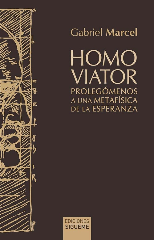 HOMO VIATOR. PROLEGÓMENOS A UNA METAFÍSICA DE LA ESPERANZA