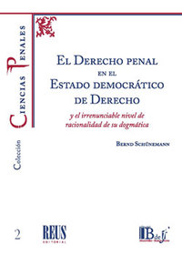 EL DERECHO PENAL EN EL ESTADO DEMOCRÁTICO DE DERECHO Y EL IRRENUNCIABLE NIVEL RACIONALIDAD DOGMATICA