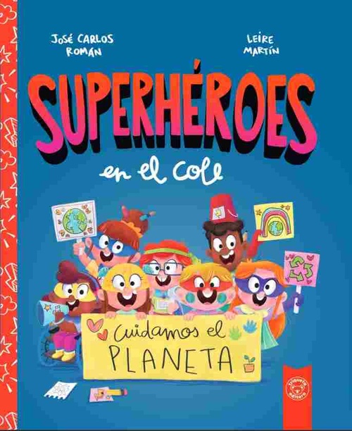 SUPERHEROES EN EL COLE. CUIDAMOS EL PLANETA