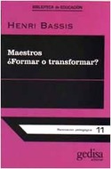MAESTROS. ¿ FORMAR O TRANSFORMAR ?