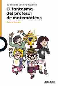 EL FANTASMA DEL PROFESOR DE MATEMATICAS. EL CLUB DE LOS EMPOLLONES