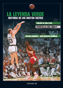 LEYENDA VERDE, LA. HISTORIA DE LOS BOSTON CELTICS