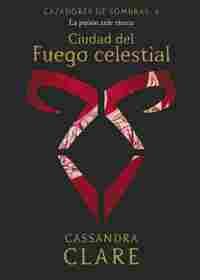 6. CIUDAD DEL FUEGO CELESTIAL. CAZADORES DE SOMBRAS
