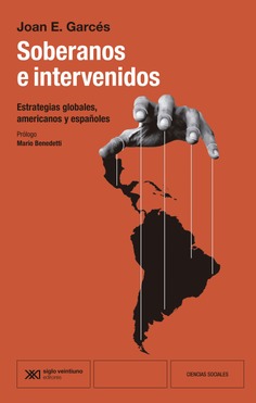 SOBERANOS E INTERVENIDOS. ESTRATEGIAS GLOBALES, AMERICANOS Y ESPAÑOLES
