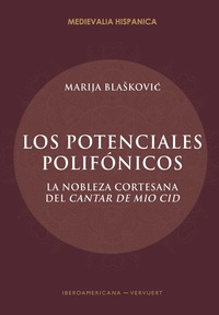 LOS POTENCIALES POLIFONICOS. LA NOBLEZA CORTESANA DEL CANTAR DE MIO CID