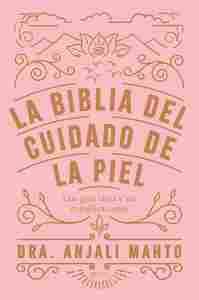LA BIBLIA DEL CUIDADO DE LA PIEL