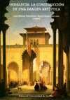 ANDALUCIA.LA CONSTRUCCION DE UNA IMAGEN ARTISTICA