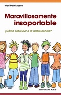 MARAVILLOSAMENTE INSOPORTABLE. COMO SOBREVIVIR A LA ADOLESCENCIA?