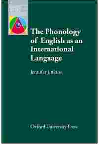 THE PHONOLOGY OF ENGLISH AS AN INTERNATIONAL LANGUAGE.