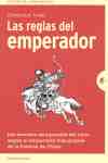 LAS REGLAS DEL EMPERADOR. LOS SECRETOS ATEMPORALES DEL EXITO, SEGUN EL EMPERADOR MAS GRANDE DE LA HI