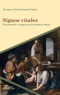 SIGNOS VITALES. PROCREACIÓN E IMAGEN EN LA NARRATIVA ÁUREA