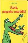 CUCU, PEQUEÑO COCODRILO!