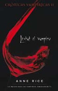 LESTAT EL VAMPIRO. CRONICAS VAMPIRICAS II