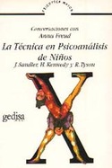 TECNICA EN PSICOANALISIS DE NIÑOS, LA. CONVERSACIONES CON ANNA FREUD