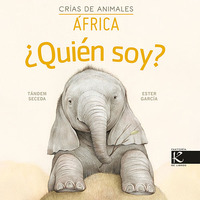 ÁFRICA ¿QUIÉN SOY?. CRÍAS DE ANIMALES