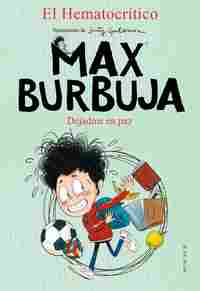 DEJADME EN PAZ. MAX BURBUJA, 1