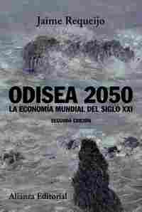 ODISEA 2050. LA ECONOMÍA MUNDIAL DEL SIGLO XXI (2º ED.)