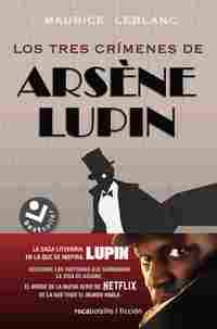 LOS TRES CRÍMENES DE ARSÈNE LUPIN