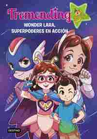 2. WONDER LARA, SUPERPODERES EN ACCIÓN. TREMENDING