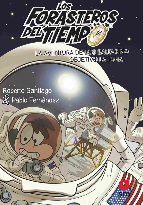 LA AVENTURA DE LOS BALBUENA: OBJETIVO LA LUNA. 12. LOS FORASTEROS DEL TIEMPO