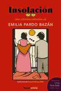 INSOLACIÓN. UNA HISTORIA AMOROSA DE EMILIA PARDO BAZÁN  [EDICIÓN ILUSTRADA]