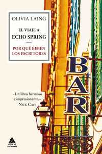 EL VIAJE A ECHO SPRING. POR QUÉ BEBEN LOS ESCRITORES