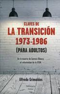 LAS CLAVES DE LA TRANSICIÓN, 1973-1986 (PARA ADULTOS) DE LA MUERTE CARRERO BLANCO A REFERENDUM OTAN