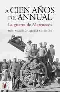 CIEN AÑOS DE ANNUAL GUERRA DE MARRUECOS