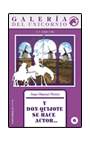 Y DON QUIJOTE SE HACE ACTOR...