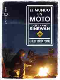 EL MUNDO EN MOTO CON CHARLY SINEWAN (PACK)