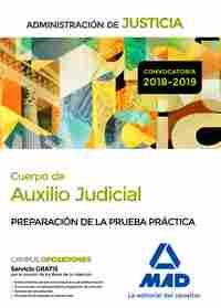 CUERPO DE AUXILIO JUDICIAL DE LA ADMINISTRACIÓN DE JUSTICIA. PREPARACIÓN DE LA PRUEBA PRÁCTICA