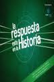 LA RESPUESTA ESTA EN LA HISTORIA