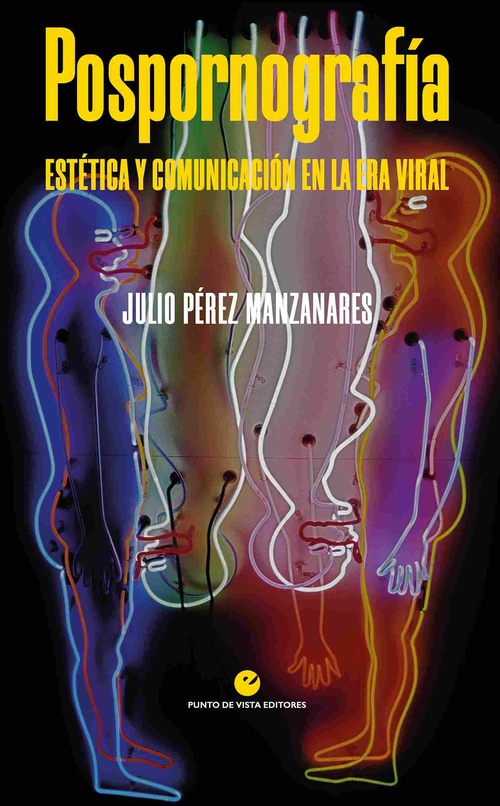 POSPORNOGRAFÍA. ESTÉTICA Y COMUNICACIÓN EN LA ERA VIRAL