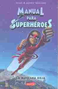 2. LA MASCARA ROJA. MANUAL PARA SUPERHEROES