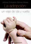ADOPCION, LA. UN VIAJE DE IDA Y VUELTA