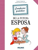 CUADERNO PRACTICO DE LA FUTURA ESPOSA