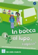 3. (B1) IN BOCCA AL LUPO, RAGAZZI! (+CD)CORSO ITALIANO PER SCUOLA SECONDARIA PRIMO GRADO (11-14 ANNI