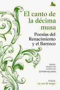 EL CANTO DE LA DÉCIMA MUSA: POESÍAS DEL RENACIMIENTO Y EL BARROCO