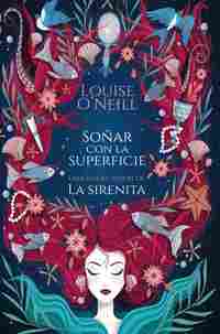 SOÑAR CON LA SUPERFICIE. UNA NUEVA VERSIÓN DE LA SIRENITA