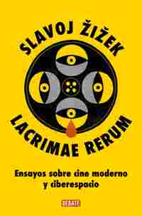 LACRIMAE RERUM. ENSAYOS SOBRE CINE MODERNO Y CIBERESPACIO