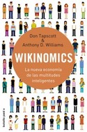WIKINOMICS: LA NUEVA ECONOMIA DE LAS MULTITUDES INTELIGENTES