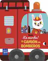 EL CAMIÓN DE BOMBEROS. ¡EN MARCHA!