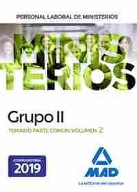 PERSONAL LABORAL DE MINISTERIOS GRUPO II. TEMARIO PARTE COMÚN VOLUMEN 2 TEMARIO PARTE COMÚN VOLUMEN