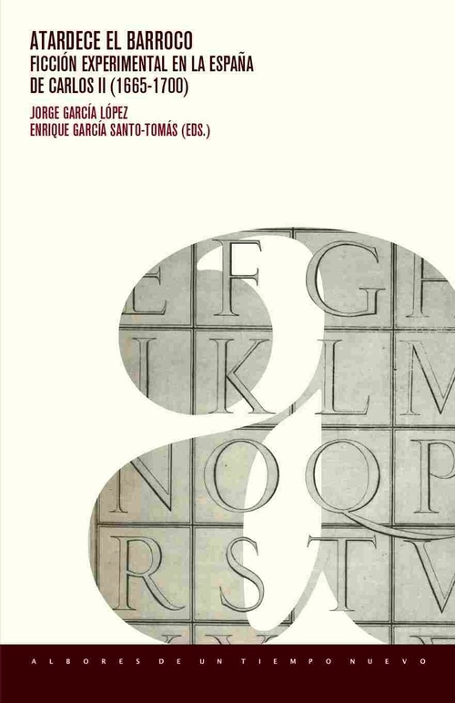 ATARDECE EL BARROCO. FICCIÓN EXPERIMENTAL EN LA ESPAÑA DE CARLOS II (1665-1700)