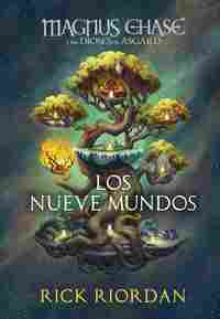 LOS NUEVE MUNDOS. MAGNUS CHASE Y LOS DIOSES DE ASGARD