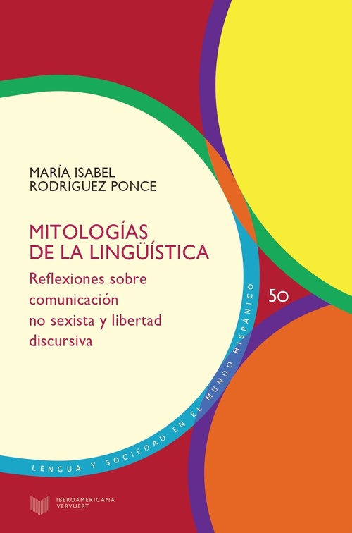 MITOLOGIAS DE LA LINGUISTICA. REFLEXIONES SOBRE COMUNICACIÓN NO SEXISTA