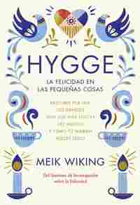HYGGE. LA FELICIDAD EN LAS PEQUEÑAS COSAS
