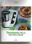 COCINA SANA Y NATURAL THERMOMIX TM 21