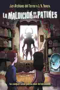 2. LA MALDICIÓN DE LOS PATINES. LOS ARCHIVOS DEL TERROR DE J. X. AVERN